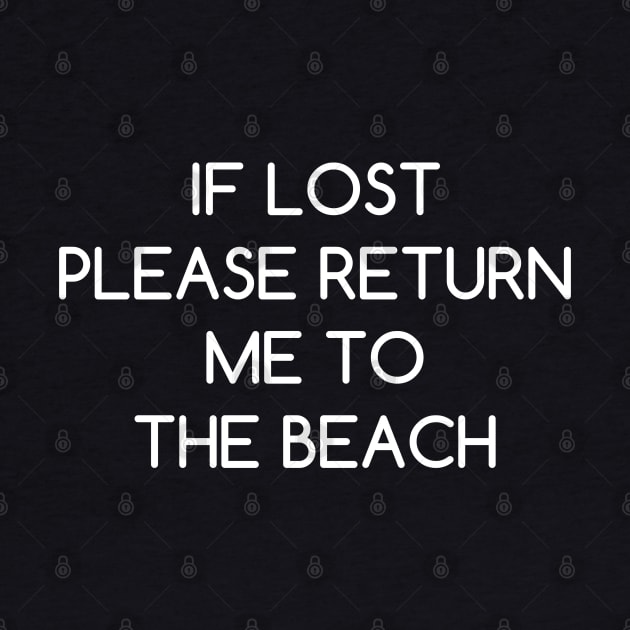 If Lost Please Return Me to The Beach by AlienClownThings